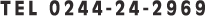 TEL 0244-24-2969